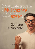 È Naturale Trovare Le Motivazioni … … Se Sai Come Passare All’Azione!  -ER - Salute E Bellezza