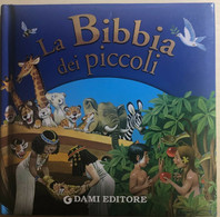 La Bibbia Dei Piccoli Di Aa.vv.,  2005,  Dami Editore - Bambini E Ragazzi