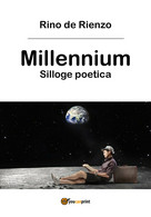 Millennium Di Rino De Rienzo,  2017,  Youcanprint - Poetry