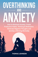 Overthinking And Anxiety Di Thomas Johnson,  2021,  Youcanprint - Santé Et Beauté