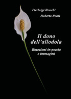 Il Dono Dell’allodola Di Pierluigi Ronchi,  2017,  Youcanprint - Poetry