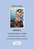 Medea Un Mito Senza Tempo - Enrico Zaffiri,  2019,  Youcanprint - Bambini E Ragazzi