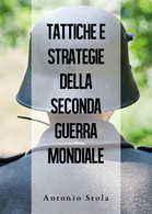 Tattiche E Strategie Della Seconda Guerra Mondiale - Antonio Stola,  2019 -  You - Bambini E Ragazzi