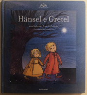 Hansel E Gretel Di Fratelli Grimm,  2008,  Mondadori - Bambini E Ragazzi