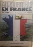 Aujourd’hui En France Di Scrinzo-mortara,  1980,  Editore Bulgarini Firenze - Corsi Di Lingue