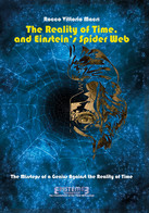 The Reality Of Time, And Einstein’s Spider Web - Rocco Vittorio Macrì,  2020,  Y - Geneeskunde, Biologie, Chemie