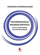 Psicopedagogia Neuroscientifica - Vincenzo Amendolagine,  2020,  Libellula Edizi - Médecine, Psychologie