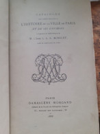 Catalogue Des Livres Relatifs à L'histoire De La Ville De Paris Et De Ses Environs Damascène Morgand 1888 - Paris