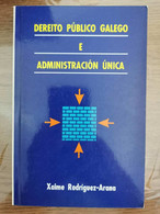 Dereito Publico Galego E Administracion Unica - X. Rodriguez-Arana - 1995 - AR - Sonstige & Ohne Zuordnung