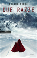 Due Razze	 Di Celine Finco,  2016,  Gilgamesh Edizioni - Sciencefiction En Fantasy