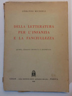 Della Letteratura Per L'infanzia E La Fanciullezza - A.Michieli - CEDAM -1948- G - Geneeskunde, Biologie, Chemie