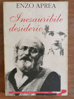 Inesauribile Desiderio - E. Aprea - Tullio Pironti Editore - 1990 - AR - Poetry