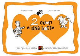 Due Cuori E Una Botte. Libro/gioco Per Bambini Con Tante Attività Creative Di El - Bambini E Ragazzi