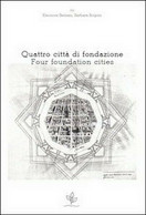 Quattro Città Di Fondazione. Ediz. Italiana E Inglese  Di E. Bersani, B. Bog- ER - Corsi Di Lingue