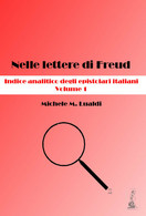 Nelle Lettere Di Freud. Indice Analitico Degli Epistolari Italiani. Volume 1 Di - Medicina, Psicologia