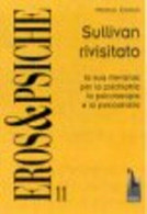 Sullivan Rivisitato La Sua Rilevanza Per La Psichiatria, La Psicoterapia E La Ps - Médecine, Psychologie