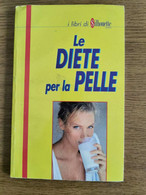 Le Diete Per La Pelle - AA. VV. - 3D Editoriale - 1997 - AR - Santé Et Beauté