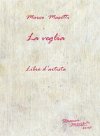 La Veglia. Libro D’artista Di Marco Masetti,  2017,  Youcanprint - Poesie