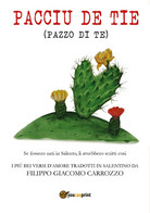 Pacciu De Tie (pazzo Di Te). I Più Bei Versi D’amore Tradotti In Salentino	Di Fi - Poesía