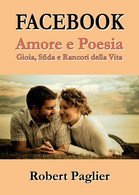 Facebook. Amore E Poesia Di Robert Paglier,  2017,  Youcanprint - Poëzie