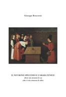 Il Neurone Specchio E L’Araba Fenice - Giuseppe Roncoroni,  2019,  Youcanprint - Médecine, Psychologie