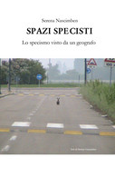 Spazi Specisti. Lo Specismo Visto Da Un Geografo -  Serena Nascimben,  2019, - History, Philosophy & Geography