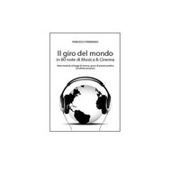 Il Giro Del Mondo In 80 Note Di Musica & Cinema - Francesco Primerano,  2014,  Y - Ciencia Ficción Y Fantasía