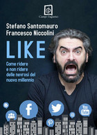 Like. Come Ridere E Non Ridere Delle Nevrosi Del Nuovo Millennio - Informatica