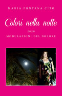 Colori Nella Notte Di Maria Fontana Cito,  2021,  Youcanprint - Lifestyle