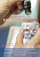 Essenze Divine. I Segreti Dell’aromaterapia Di Francesca Zucchelli,  2021,  Youc - Salute E Bellezza