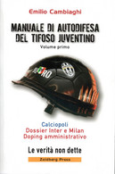 D21908 - E.CAMBIAGHI : MANUALE DI AUTODIFESA DEL TIFOSO JUVENTINO - Sport