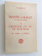 Mante En Kalle / Vroeger En Nu Te Kortrijk - Anciens
