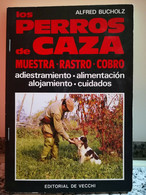 Los Perros De Caza Di Alfred Buocholz,  1985,  De Vecchi Editore -F - Naturaleza