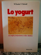 Lo Yogurt .. Sua Origine , Composizione E Valore Dietetico	 Di Kasdorf,  1978,-F - Lifestyle