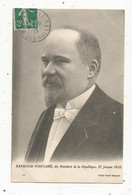 Cp , Célébrité ,homme Politique ,RAYMOND POINCARE , élu Président De La République ,17 Janvier 1913, Voyagée 1913 - Politische Und Militärische Männer