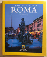 Roma I Luoghi E La Storia Di Beppe Ceccato, 2007, National Geographic - Storia, Filosofia E Geografia