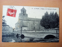 Le Thor, L'église Et Le Pont Sur La Sorgue (Cachet Convoyeur Cavaillon à Avignon 1909) (12425) - El-Oued