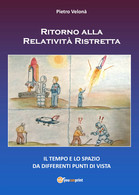 Ritorno Alla Relatività Ristretta - Pietro Velonà,  2019,  Youcanprint - Medicina, Biología, Química