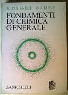 Fondamenti Di Chimica Generale - R. Tuffnell, D. J. Luke - Zanichelli, 1974 - L - Medicina, Biologia, Chimica