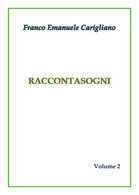 RACCONTASOGNI Volume 2	 Di Franco Emanuele Carigliano,  2018,  Youcanprint - Medicina, Psicología