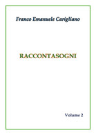 RACCONTASOGNI Volume 2	 Di Franco Emanuele Carigliano,  2018,  Youcanprint - Medecine, Psychology