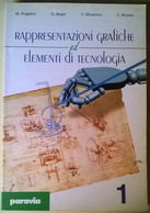 Rappresentazioni Grafiche Ed Elementi Di Tecnologia 1 -Angelino- Paravia 2000 -L - Medicina, Biologia, Chimica