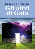 Gli Altri Di Gaia	 Di Graziella Simeone,  2017,  Youcanprint - Ciencia Ficción Y Fantasía