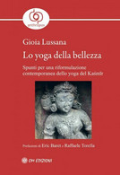 Lo Yoga Della Bellezza Di Gioia Lussana,  2021,  Om Edizioni - Salute E Bellezza