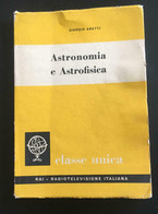 Astronomia E Astrofisica	 - Giorgio Abetti,  1960,  Eri - P - Testi Scientifici