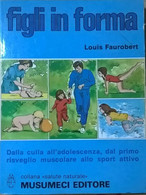 FIGLI IN FORMA - FAUROBERT (MUSUMECI EDITORE - 1983) Ca - Bambini E Ragazzi