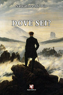 Dove Sei?	 Di Salvatore Di Dio,  Algra Editore - Poesía