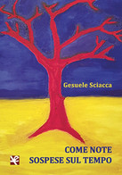 Come Note Sospese Sul Tempo	 Di Gesuele Sciacca,  Algra Editore - Lyrik