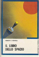 Il Libro Dello Spazio - Homer E. Newell,  1972,  La Scuola - S - Geneeskunde, Biologie, Chemie