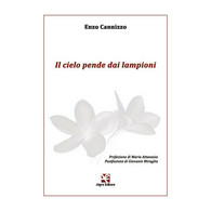 Il Cielo Pende Dai Lampioni	 Di Enzo Cannizzo,  Algra Editore - Poesía